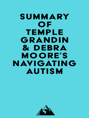 cover image of Summary of Temple Grandin & Debra Moore's Navigating Autism